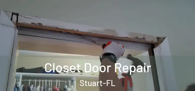 Closet Door Repair Stuart-FL