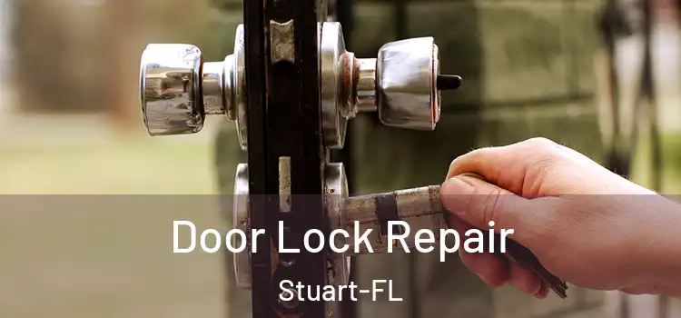  Door Lock Repair Stuart-FL