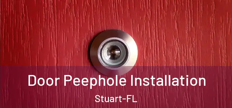  Door Peephole Installation Stuart-FL