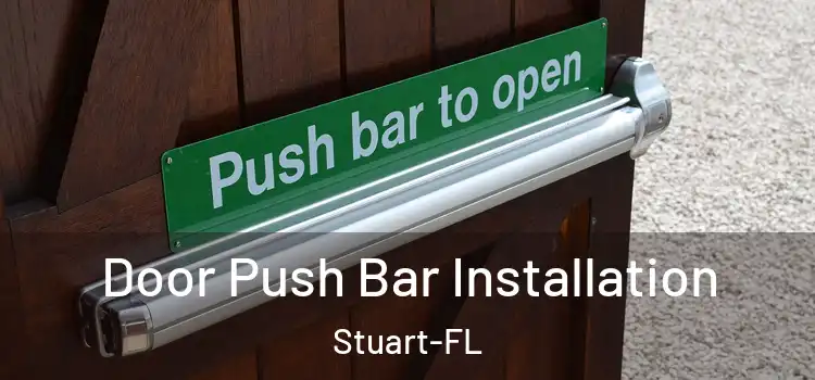  Door Push Bar Installation Stuart-FL