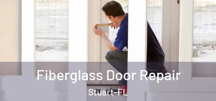Fiberglass Door Repair Stuart-FL