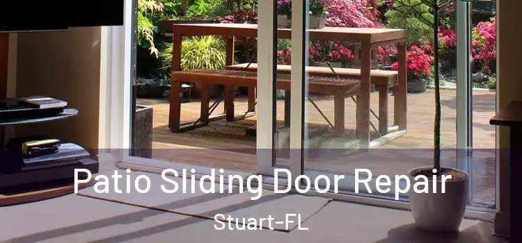  Patio Sliding Door Repair Stuart-FL