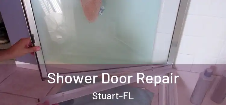 Shower Door Repair Stuart-FL